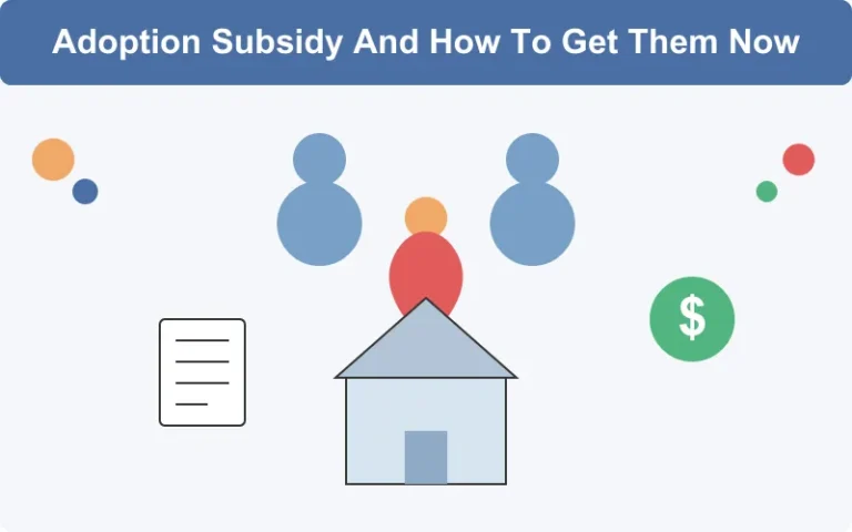 Adoption Subsidy: 7 Facts You Need To Know Immediately